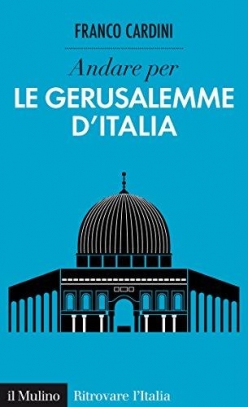 immagine 1 di Andare per le Gerusalemme d'Italia