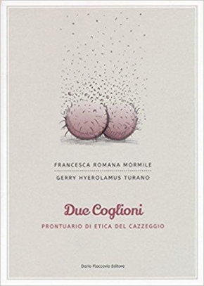 immagine 1 di Due coglioni - prontuario di etica del cazzeggio