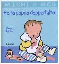 immagine 1 di Hai la pappa dappertutto