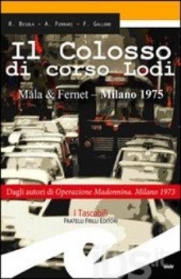 immagine 1 di Il colosso di corso Lodi Mala& Fernet - Milano 1975