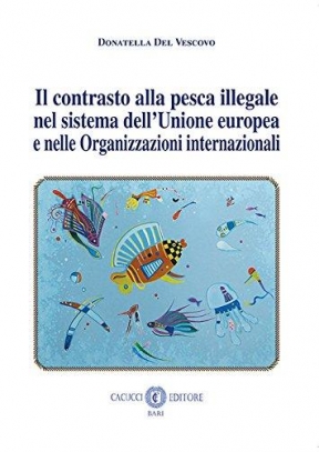 immagine 1 di Il contrasto alla pesca illegale nel sistema dell'Unione europea e nelle