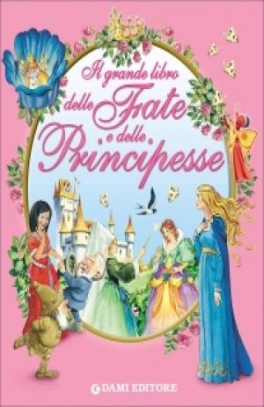 immagine 1 di Il grande libro delle Fate e delle Principesse
