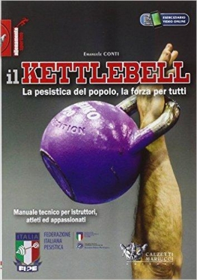 immagine 1 di Il kettlebell. La pesistica del popolo, la forza per tutti