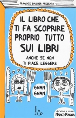 immagine 1 di Il libro che ti fa scoprire proprio tutto sui libri