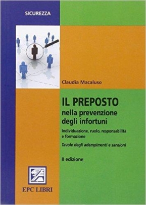 immagine 1 di Il preposto nella prevenzione degli infortuni. Individuazione, ruolo, re