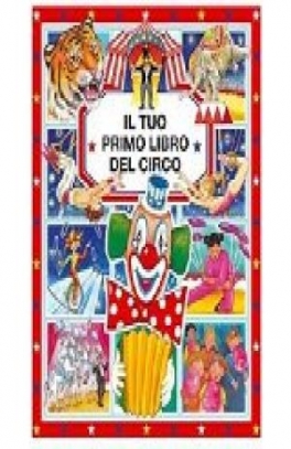 immagine 1 di Il tuo primo libro del circo