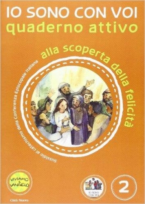 immagine 1 di Io sono con voi. Alla scoperta della felicita' . Quaderno attivo: 2