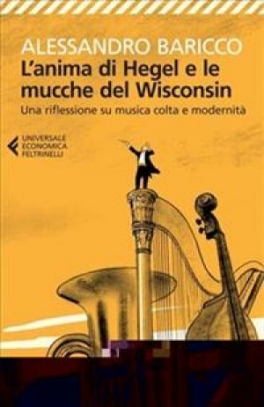 immagine 1 di L'Anima di Hegel e le mucche del Wisconsin. Una riflessione su musica co