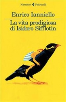 immagine 1 di La vita prodigiosa di Isidoro Sifflotin
