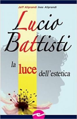 immagine 1 di Lucio Battisti la luce dell'estetica