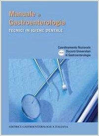 immagine 1 di Manuale di gastroenterologia. Tecnici in igiene dentale