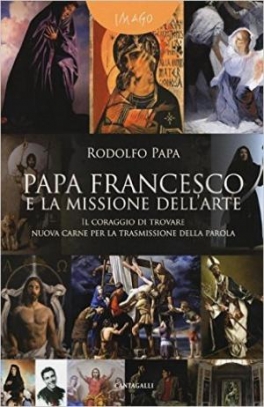 immagine 1 di Papa Francesco e la missione dell'arte
