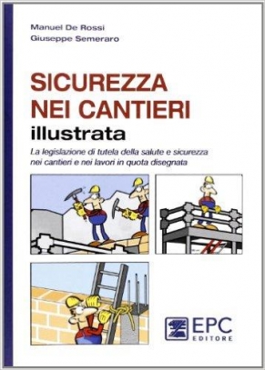 immagine 1 di Sicurezza nei cantieri illustrata. La legislazione di tutela della salut
