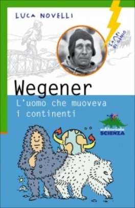 immagine 1 di Wegener - L'uomo che muoveva i continenti